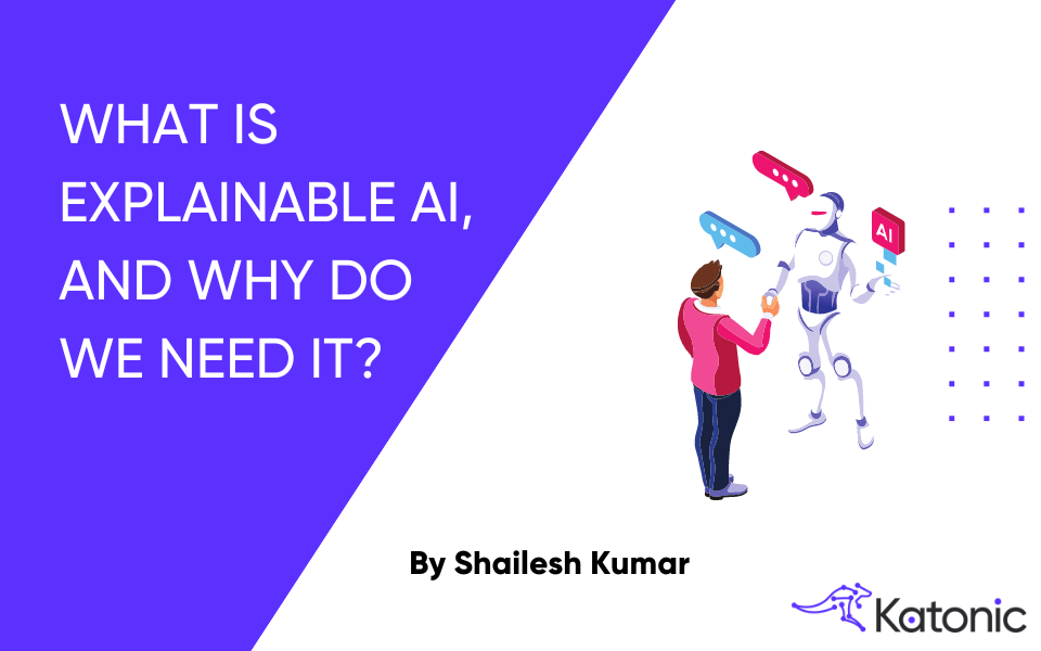 WHAT IS EXPLAINABLE AI, AND WHY DO WE NEED IT? | Nasscom | The Official ...